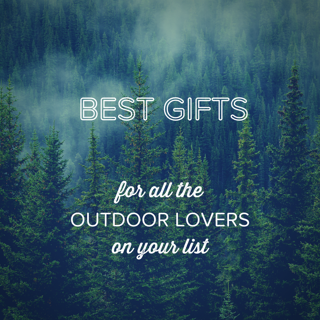 Best Gifts for all the Outdoor Lovers on Your List