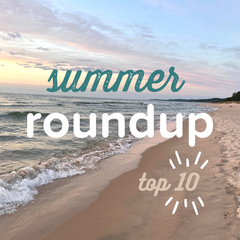 Summer Roundup + 3 Tips for a Happy Fall